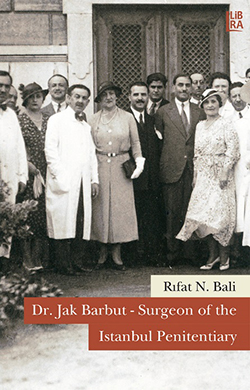 Dr. Jak Barbut - Surgeon of the Istanbul Penitentiary